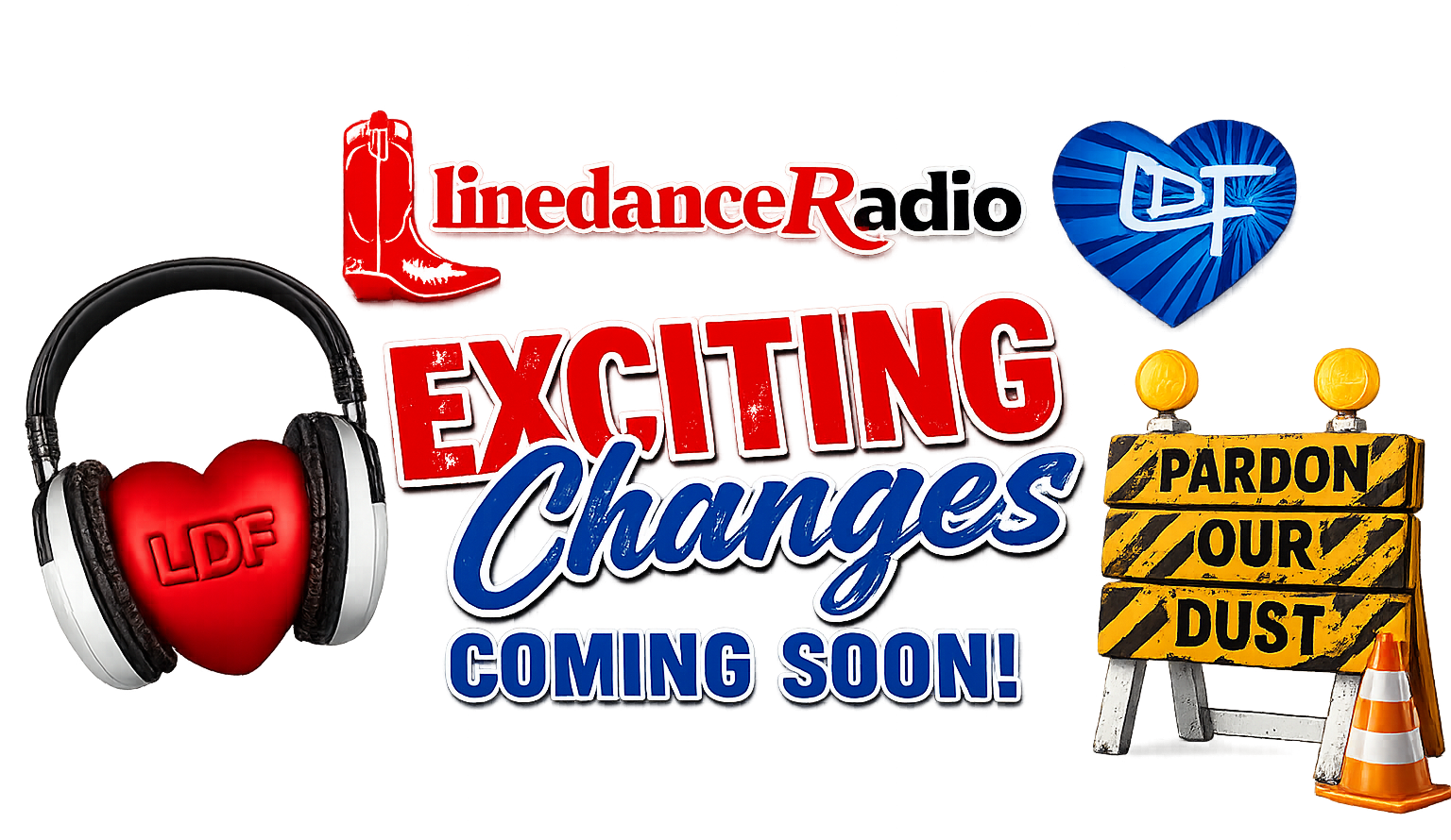 LinedanceRadio banner with logo, heart wearing headphones, ‘Exciting Changes Coming Soon’ text, and a ‘Pardon Our Dust’ construction sign